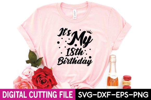 Celebrate Milestones: Crafting with the IT'S MY 18TH BIRTHDAY SVG Design