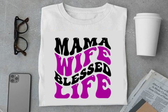 Celebrate Mom Life with Retro Funny Mom Design, Mama Wife Blessed