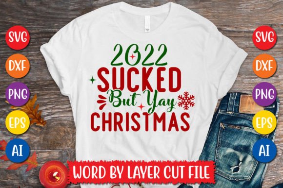 Designing with 2022 Sucked But Yay Christmas SVG