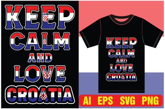 Keep Calm and Love Croatia: A Design Asset for Every Creator
