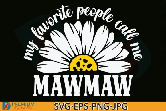 My Favorite People Call Me Mawmaw: A Design That Warms the Heart